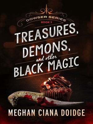 cover image of Treasures, Demons, and Other Black Magic, Dowser #3